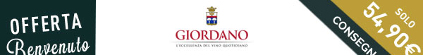 OFFERTA BENVENUTO GIORDANO VINI CONSEGNA GRATIS SOLO 54,90€